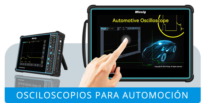 Osciloscopios Táctiles para Automoción Micsig